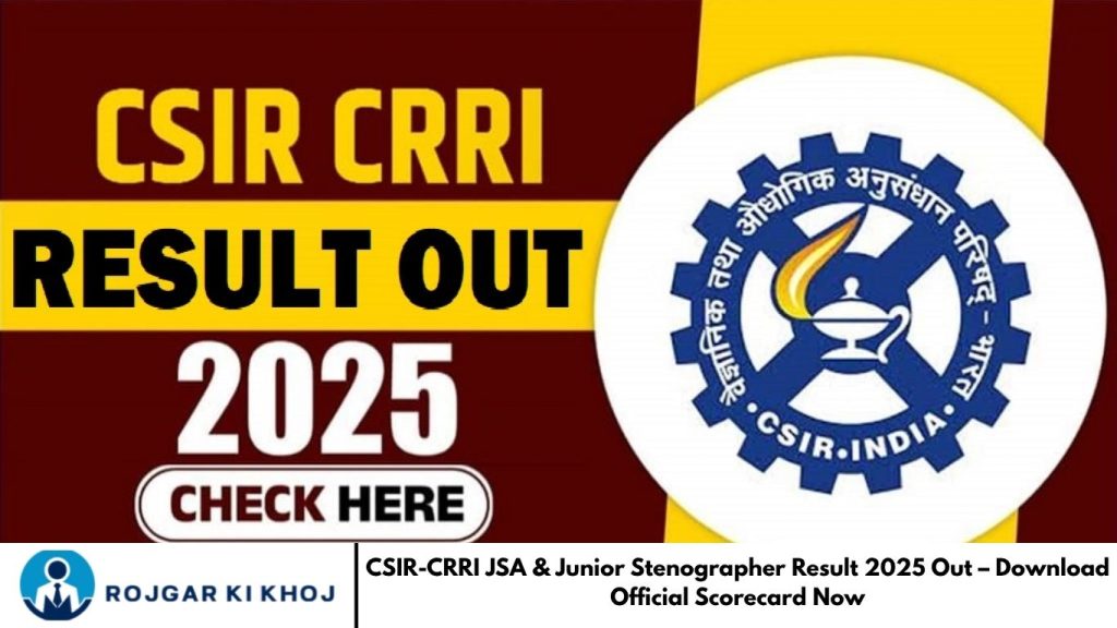CSIR-CRRI JSA & Junior Stenographer Result 2025 Out – Download Official Scorecard Now