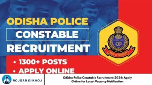 Odisha Police Constable Recruitment 2024: Apply Online for Latest Vacancy Notification