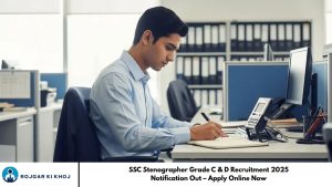 SSC Stenographer Grade C & D Recruitment 2025 Notification Out – Apply Online Now