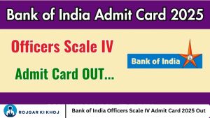 Bank of India Officers Scale IV Admit Card 2025 Out