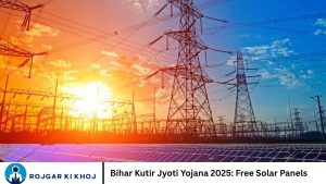 Bihar Kutir Jyoti Yojana 2025: Free Solar Panels
