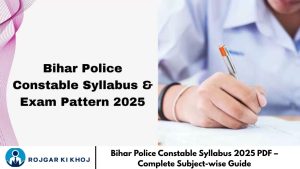 Bihar Police Constable Syllabus 2025 PDF – Complete Subject-wise Guide