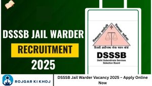 DSSSB Jail Warder Vacancy 2025 – Apply Online Now