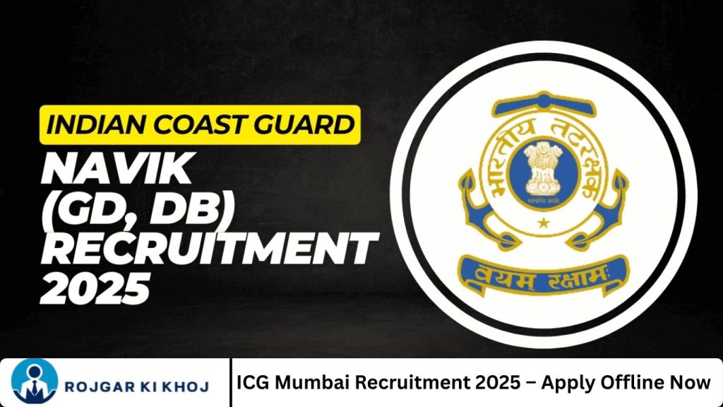 ICG Mumbai Recruitment 2025 – Apply Offline Now
