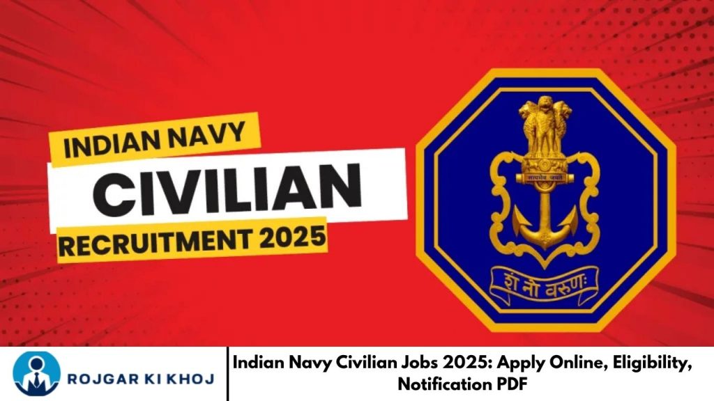 Indian Navy Civilian Jobs 2025: Apply Online, Eligibility, Notification PDF
