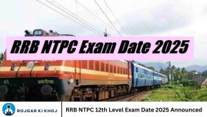 RRB NTPC 12th Level Exam Date 2025 Announced