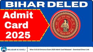 Bihar D.El.Ed Entrance Exam 2025 Admit Card Released – Download Direct Link