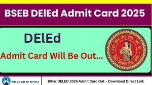 Bihar DELED 2025 Admit Card Out – Download Direct Link