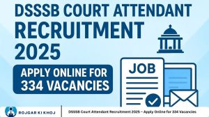 DSSSB Court Attendant Recruitment 2025 – Apply Online for 334 Vacancies