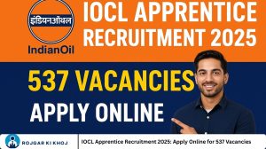 IOCL Apprentice Recruitment 2025: Apply Online for 537 Vacancies