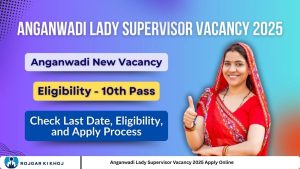 Anganwadi Lady Supervisor Vacancy 2025 Apply Online