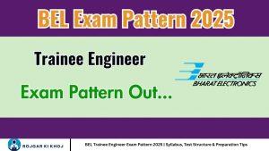 BEL Trainee Engineer Exam Pattern 2025 | Syllabus, Test Structure & Preparation Tips