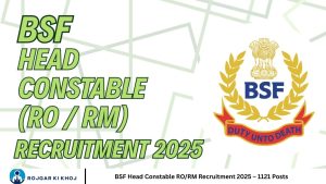 BSF Head Constable RO/RM Recruitment 2025 – 1121 Posts