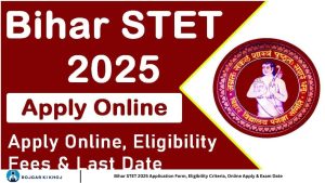 Bihar STET 2025 Application Form, Eligibility Criteria, Online Apply & Exam Date