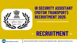 IB Security Assistant (Motor Transport) Online Application 2025 – Apply Now for 455 Vacancies