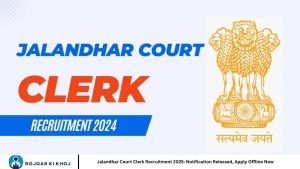 Jalandhar Court Clerk Recruitment 2025: Notification Released, Apply Offline Now