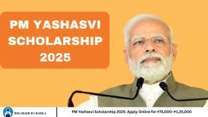 PM Yashasvi Scholarship 2025: Apply Online for ₹75,000–₹1,25,000