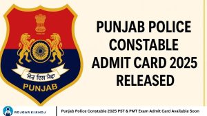Punjab Police Constable 2025 PST & PMT Exam Admit Card Available Soon