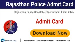 Rajasthan Police Constable Admit Card 2025 – Download by 11 Sept