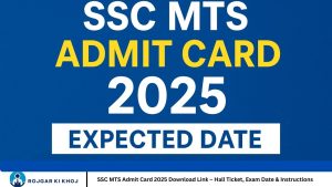 SSC MTS Admit Card 2025 Download Link – Hall Ticket, Exam Date & Instructions