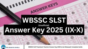 WBSSC SLST Assistant Teacher Answer Key 2025 to be Released: Complete Guide