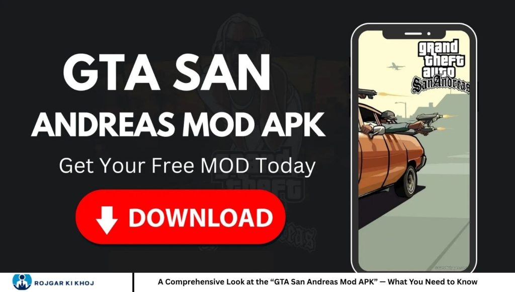 A Comprehensive Look at the “GTA San Andreas Mod APK” — What You Need to Know