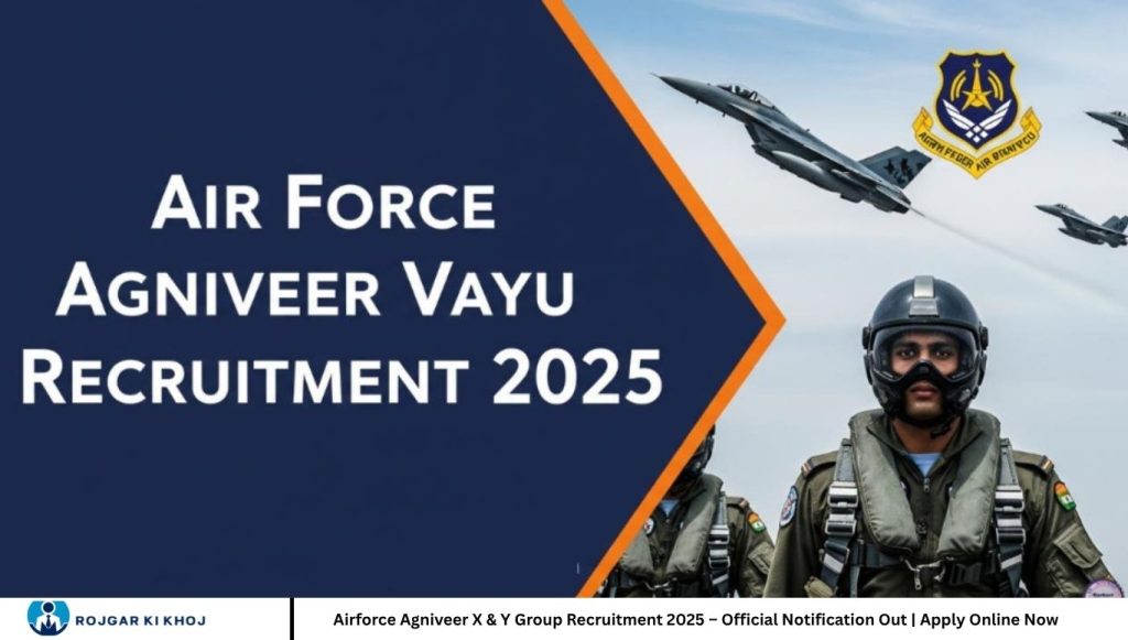 Airforce Agniveer X & Y Group Recruitment 2025 – Official Notification Out | Apply Online Now