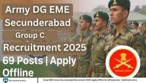 Army EME Centre Secunderabad Recruitment 2025: Apply Offline for 69 Vacancies – Notification Out