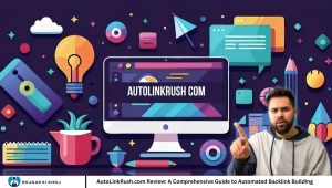 AutoLinkRush.com Review: A Comprehensive Guide to Automated Backlink Building