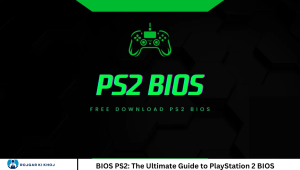 BIOS PS2: The Ultimate Guide to PlayStation 2 BIOS