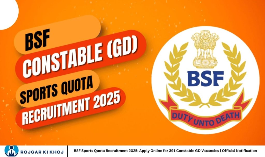BSF Sports Quota Recruitment 2025: Apply Online for 391 Constable GD Vacancies | Official Notification