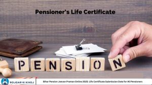Bihar Pension Jeevan Praman Online 2025: Life Certificate Submission Date for All Pensioners