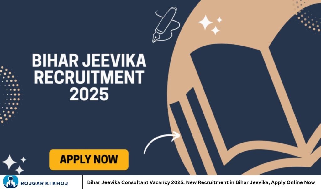 Bihar Jeevika Consultant Vacancy 2025: New Recruitment in Bihar Jeevika, Apply Online Now