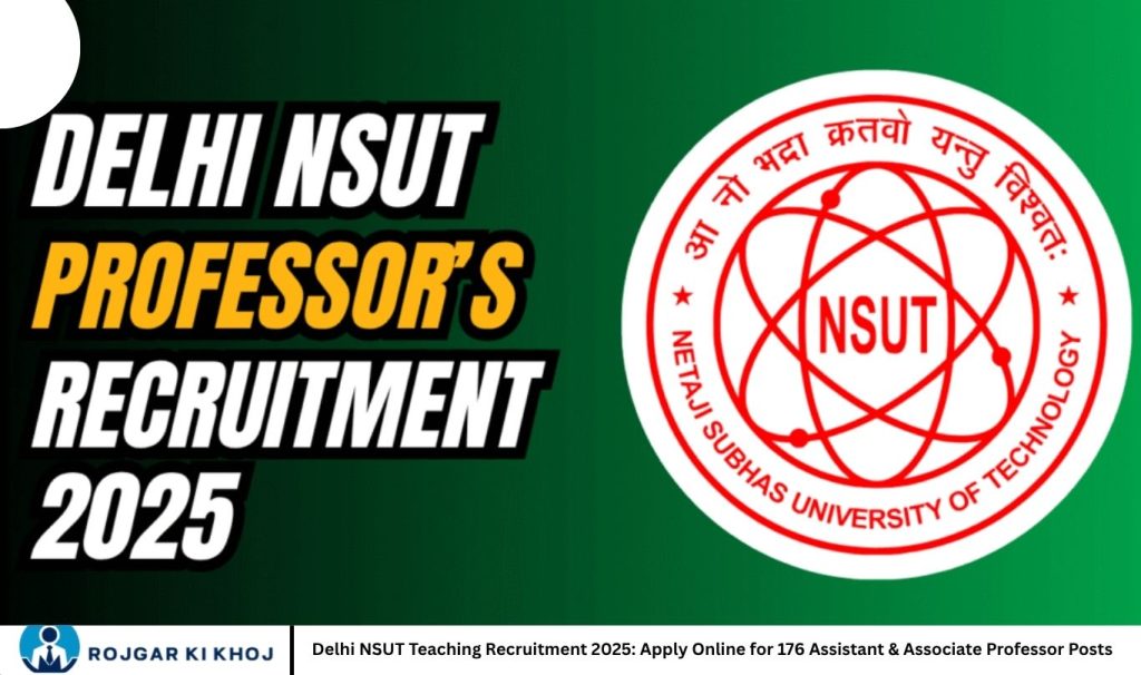 Delhi NSUT Teaching Recruitment 2025: Apply Online for 176 Assistant & Associate Professor Posts