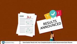 Exam Sarkari Result Info: Your Complete Guide to Latest Government Exam Results