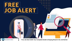 Free Job Alert 2024: Your Complete Guide to Staying Ahead in the Job Market