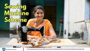 Free Sewing Machine Scheme 2025: Government Providing ₹15,000 to Purchase Sewing Machines Apply Now