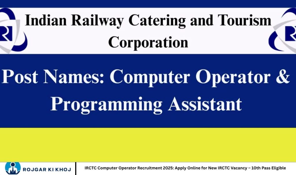 IRCTC Computer Operator Recruitment 2025: Apply Online for New IRCTC Vacancy – 10th Pass Eligible