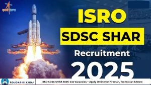 ISRO SDSC SHAR 2025: 141 Vacancies – Apply Online for Fireman, Technician & More