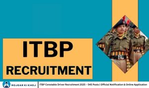 ITBP Constable Driver Recruitment 2025 – 545 Posts | Official Notification & Online Application