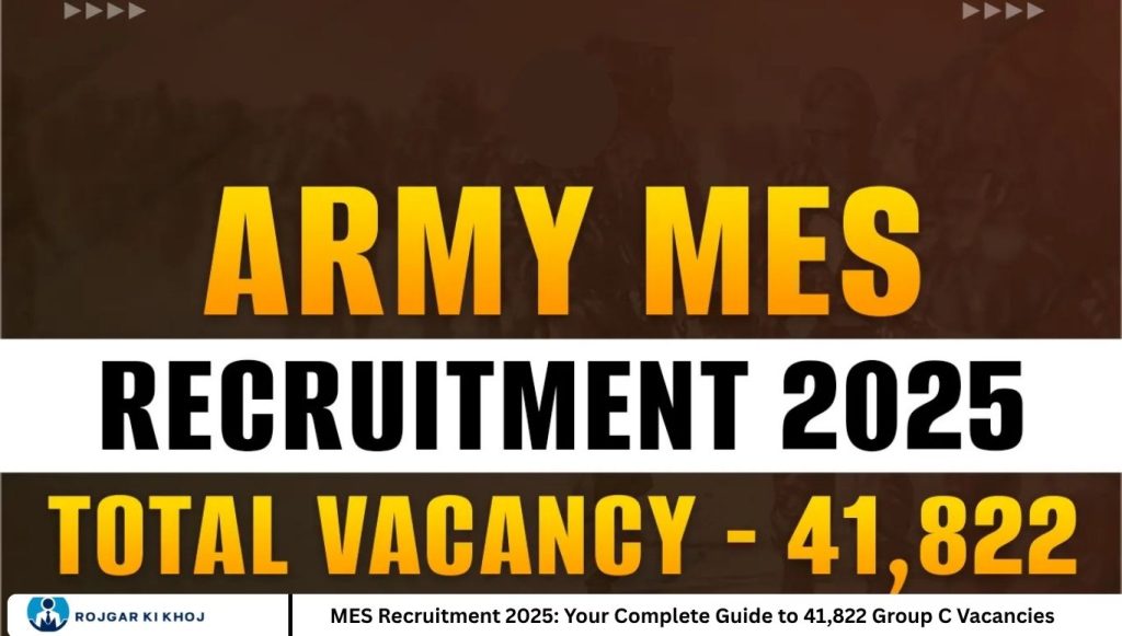 MES Recruitment 2025: Your Complete Guide to 41,822 Group C Vacancies