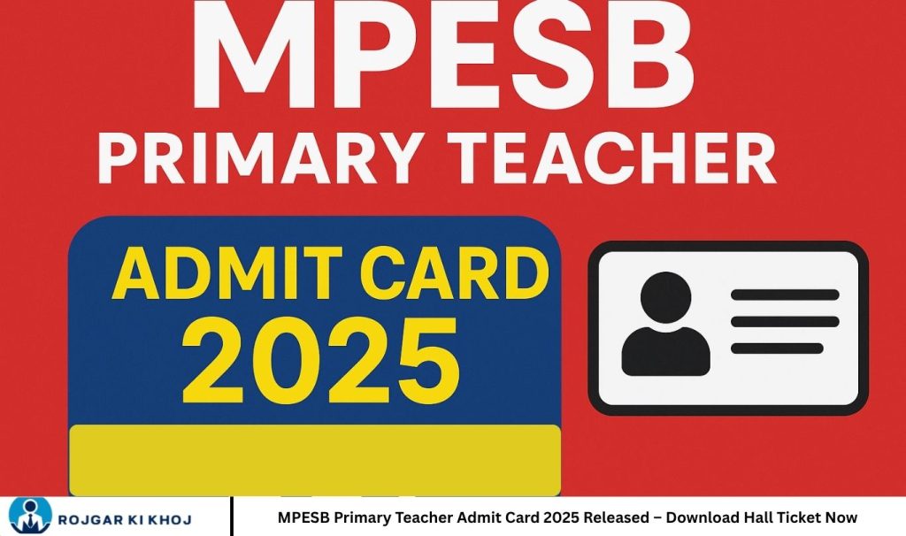 MPESB Primary Teacher Admit Card 2025 Released – Download Hall Ticket Now