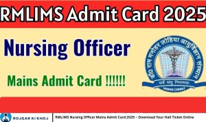 RMLIMS Nursing Officer Mains Admit Card 2025 – Download Your Hall Ticket Online