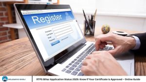 RTPS Bihar Application Status 2025: Know If Your Certificate is Approved – Online Guide