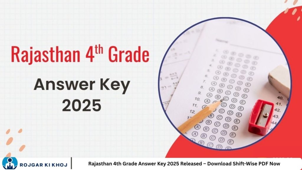 release of the provisional answer key for the 4th Grade Recruitment Examination 2025 marks an important milestone for all aspirants of the state of Rajasthan. Downloading the shift-wise PDF, comparing your responses, estimating your probable marks, and considering the expected cut-offs can help you gauge your performance and make informed next-step decisions. Whether you are hopeful of being shortlisted or preparing for a future attempt, this key acts as a valuable tool. Make sure to act promptly — download the key, raise objections (if necessary), and keep monitoring the official website for final results and merit‐list announcements.