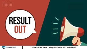 STET Result 2024: Complete Guide for Candidates