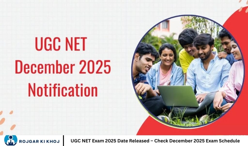 UGC NET Exam 2025 Date Released – Check December 2025 Exam Schedule