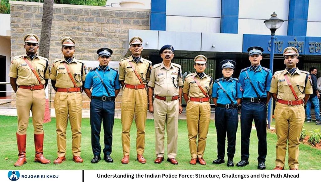 Understanding the Indian Police Force: Structure, Challenges and the Path Ahead