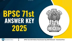 BPSC 71st CCE Prelims Final Answer Key 2025 Released – Download Now