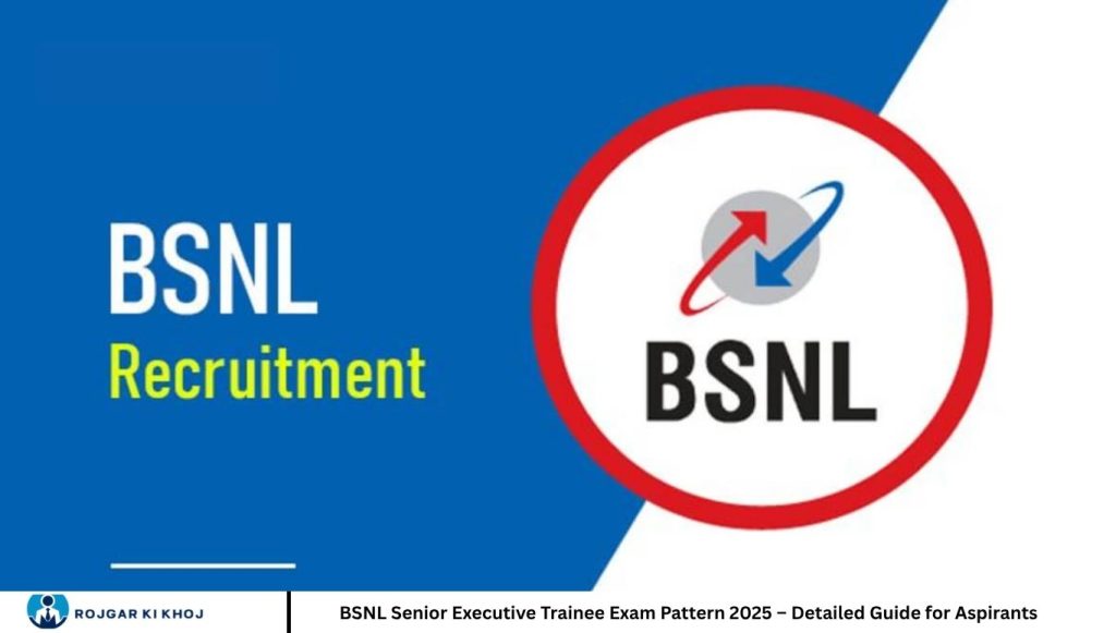 BSNL Senior Executive Trainee Exam Pattern 2025 – Detailed Guide for Aspirants